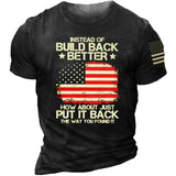 Instead Of Build Back Better How About Just Put It Back The Way You Found It US Flag T-shirt