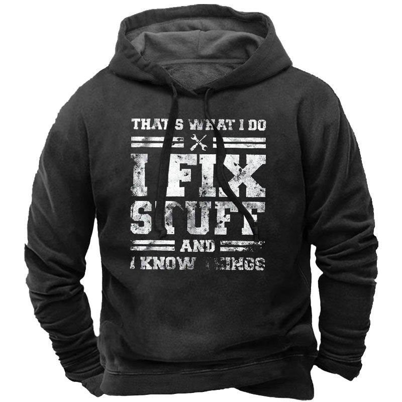I Fix Stuff And I Know Things Men's Letter Print Hoodie