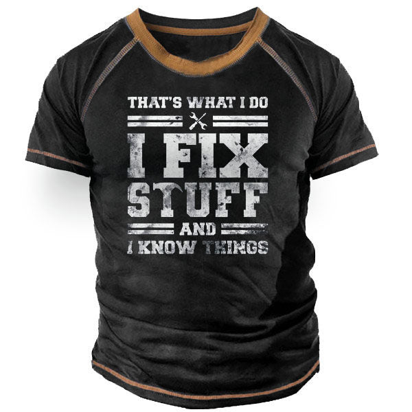 I Fix Stuff And I Know Things Men's Short Sleeve T-Shirt