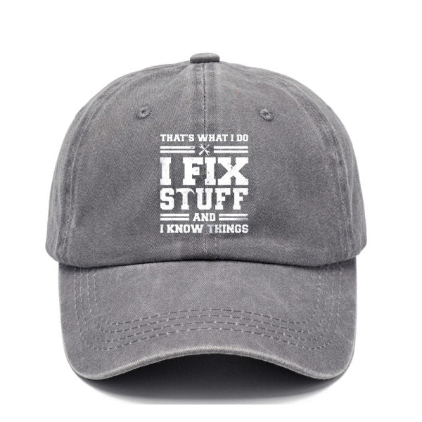 That's What I Do I Fix Stuff And I Know Things Sun Hat