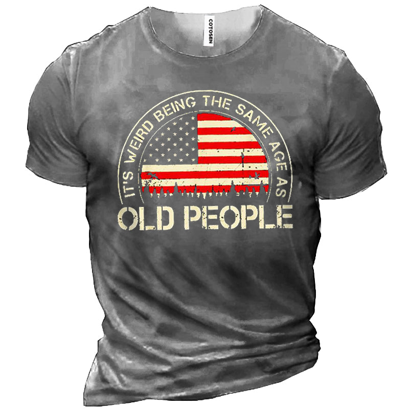 Men It's Weird Being The Same Age As Old People Vintage Men Cotton T-Shirt
