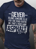 Funny Never Blame Someone Else for the Road You're On Asphalt  Casual Shirts & Tops
