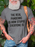 The Real Pandemic Is How Stupid Everyone Is Casual Short Sleeve Shirts & Tops