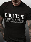 Duct Tape It Can't Fix Stupid But It Can Muffle The Sound Cotton Blends Crew Neck Short Sleeve T-Shirt