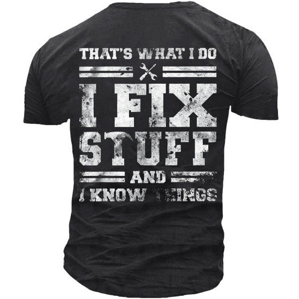 That's What I Do I Fix Stuff And I Know Things Short Sleeve Crew Neck T-Shirt