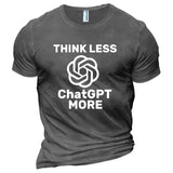 Men's Think Less ChatGPT More Cotton T-Shirt