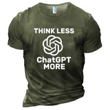 Men's Think Less ChatGPT More Cotton T-Shirt