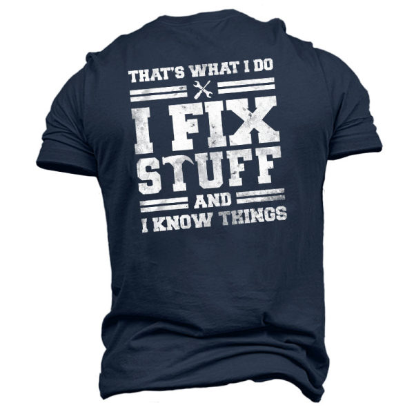 I Fix Stuff And I Know Things Men's Short Sleeve T-Shirt