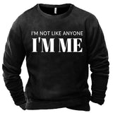 I Am Not Like Anyone Men's Sweatshirt