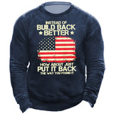 Instead Of Build Back Better How About Just Put It Back The Way You Found It US Flag T-shirt
