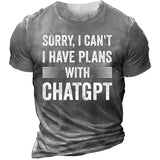 Sorry Plans With ChatGPT Funny AI Men's T-Shirt