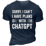 Sorry Plans With ChatGPT Funny AI Men's T-Shirt