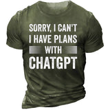 Sorry Plans With ChatGPT Funny AI Men's T-Shirt