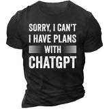 Sorry Plans With ChatGPT Funny AI Men's T-Shirt
