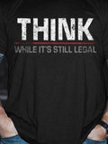 Think While It's Still Legal Men's Shirts & Tops