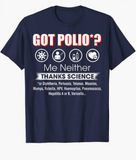 Vaccination Got Polio? Me Neither. Thanks Science Cotton T-Shirt