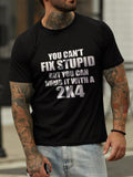 You Can't Fix Stupid Crew Neck Casual Letter Cotton Blends Shirts & Tops