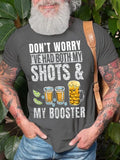Don't worry I've had both my shots and booster Men's Text T-Shirt