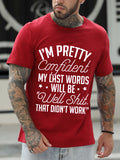 I'M Pretty Confident My Last Words Will Be Well Shit That Did'T Work Tshirt