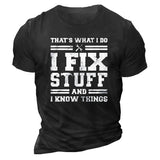 I Fix Stuff And I Know Things Men's Cotton Short Sleeve T-Shirt