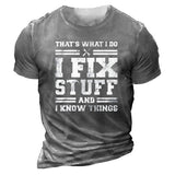 I Fix Stuff And I Know Things Men's Cotton Short Sleeve T-Shirt