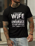 I Told My Wife She Should Embrace Her Mistakes She Hugged Me Cotton Blends Casual Short Sleeve Letter Shirts & Tops