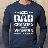 I'm A Dad Grandpa And A Veteran Nothing Scares Me Casual Cotton Long Sleeve T-Shirt