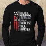 Since We Are Redefining Everything This Is A Cordless Hole Puncher Men's Cotton Long Sleeve T-Shirt