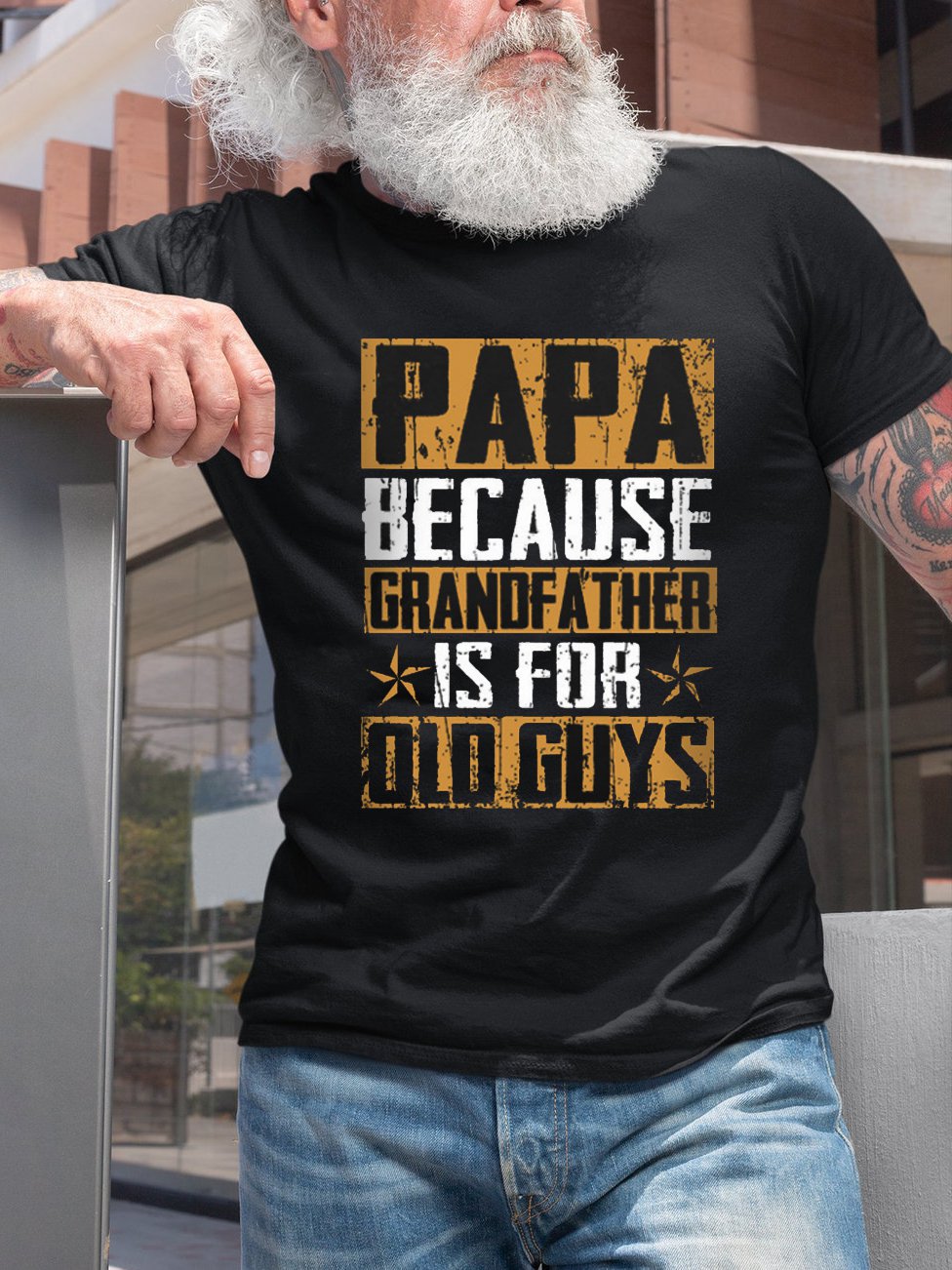 Papa Because Grandfather Is For Old Guys Casual T-Shirt