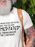 Don't Like Making Plans For The Day The Word "Premeditated" Gets Around Courtroom Shirt